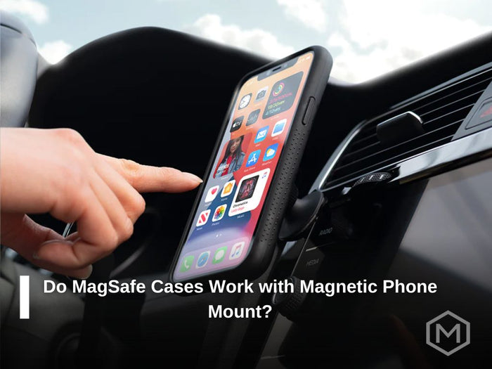 Do MagSafe Cases Work with Magnetic Phone Mount? – Mighty Mount