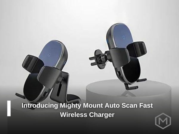 Introducing Mighty Mount Auto Clamping Wireless Charger: An easy way to fast charge & mount your phone
